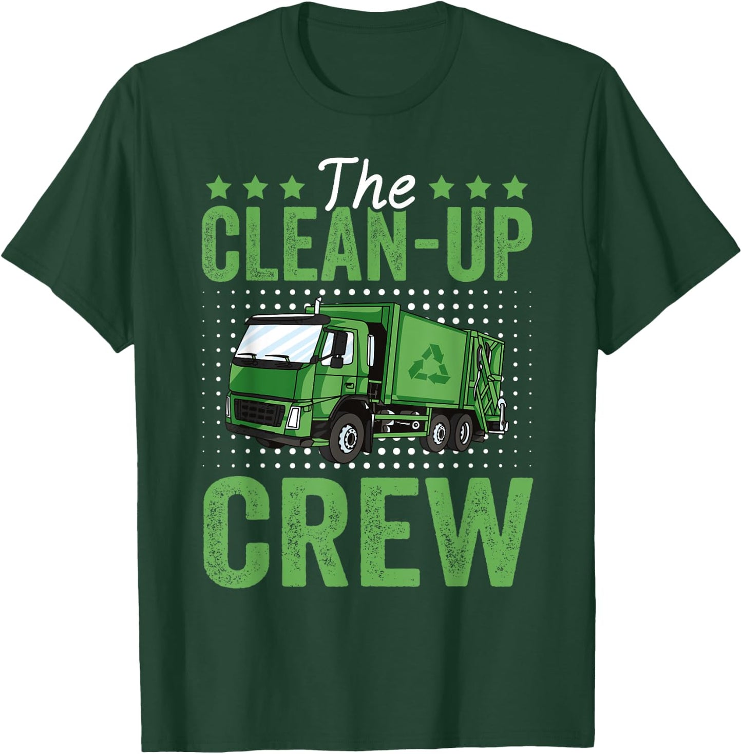 The Clean-Up Crew Funny Garbage Truck Driver Trash Vehicle T-Shirt - T-Shirt | Forest
