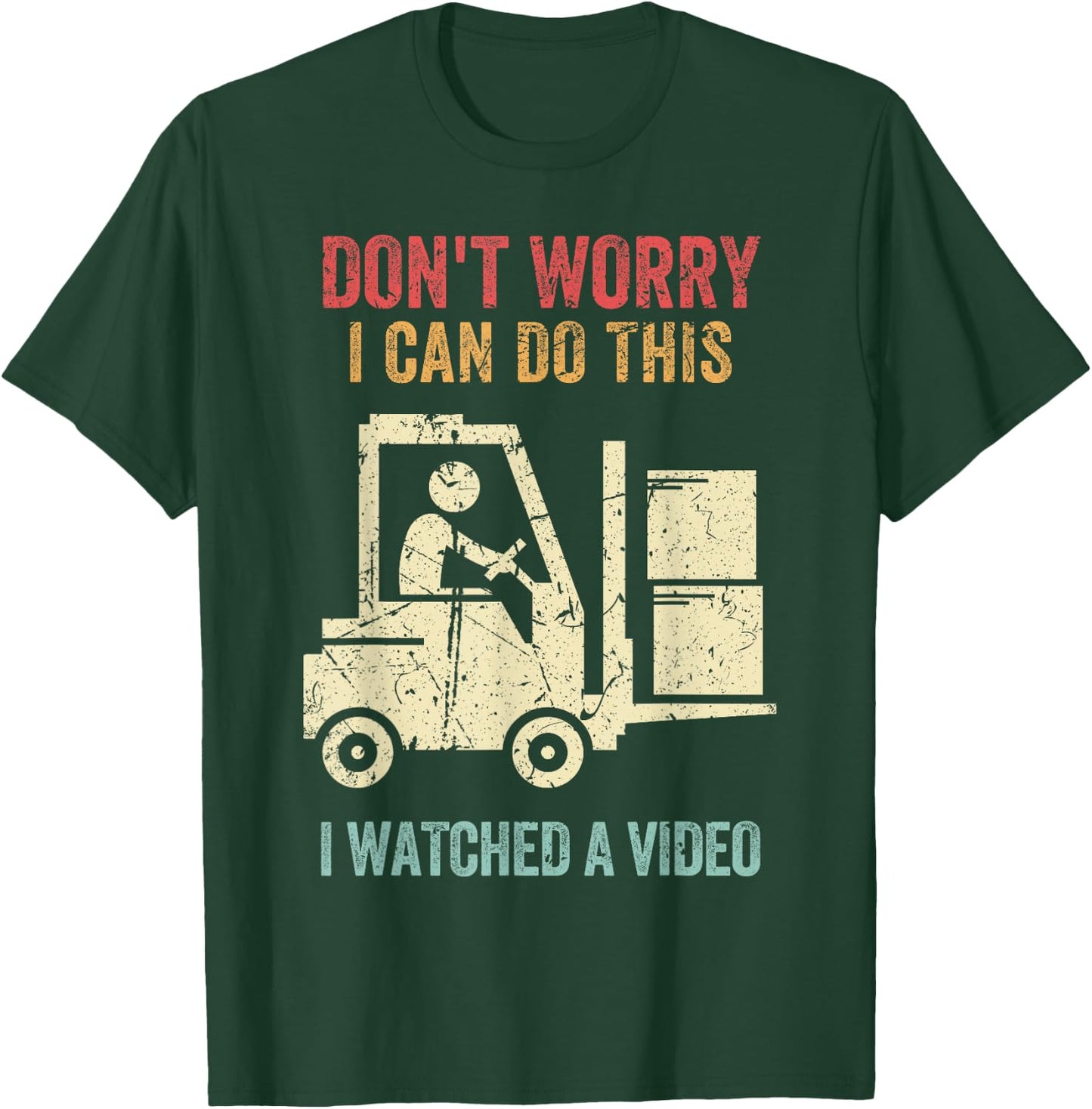 Don't Worry I Can Do This Forklift Funny Forklift Driver T-Shirt - T-Shirt | Forest