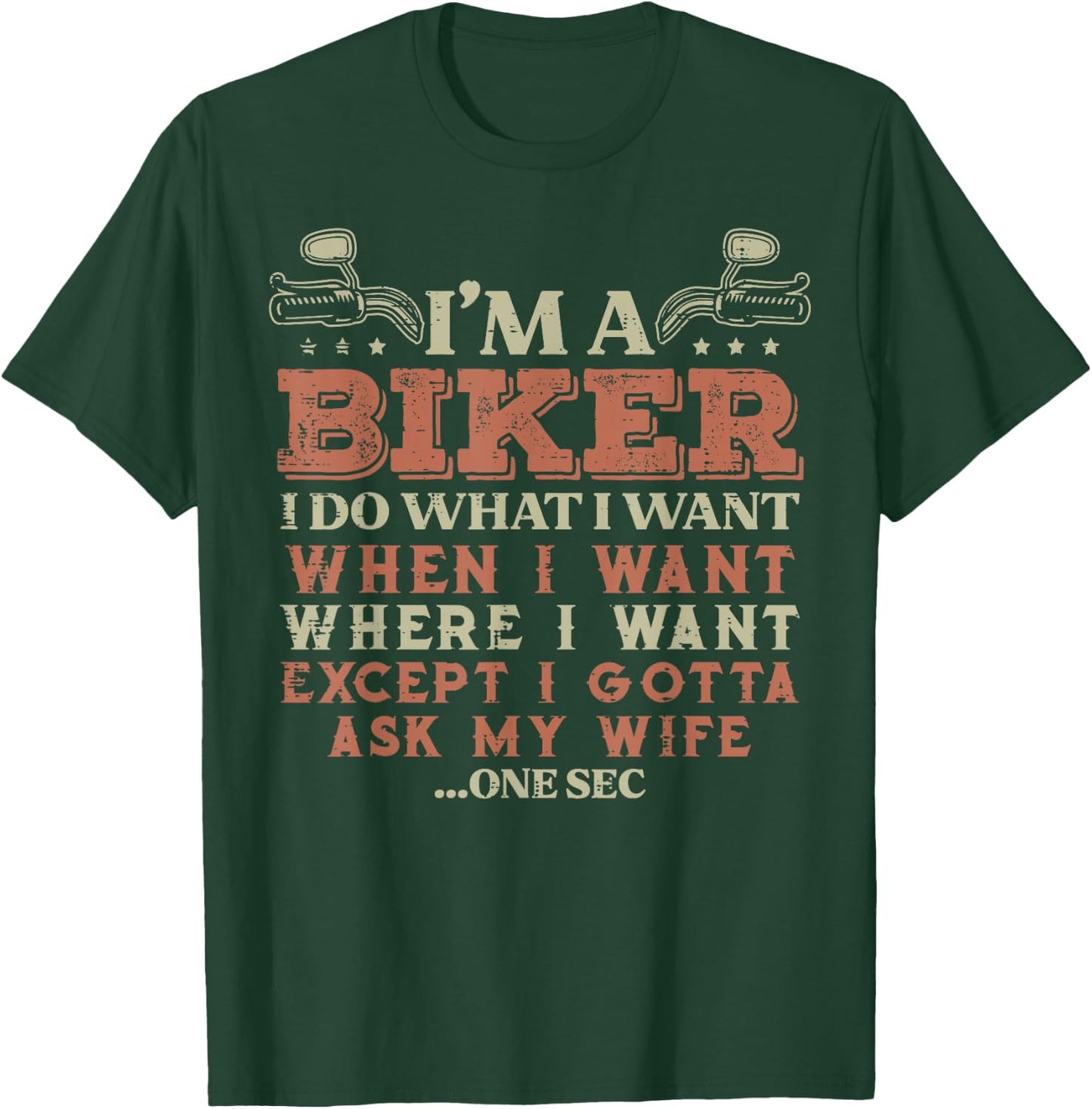 Im A Biker I Do What I Want Funny Motorcycle Motorbike Men T-Shirt - T-Shirt | Forest