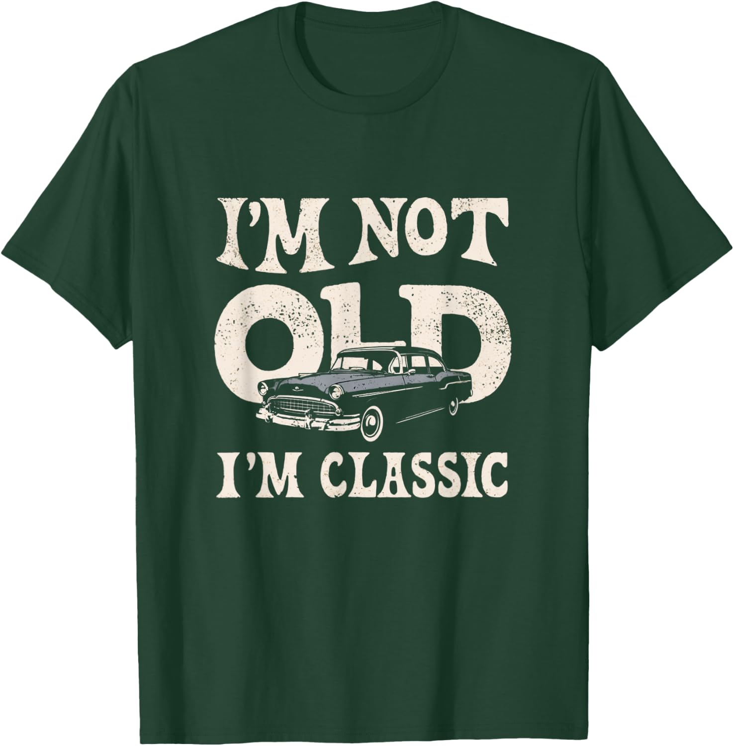 I'm not old I'm classic vintage car lovers funny men women T-Shirt - T-Shirt | Forest