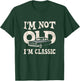 I'm not old I'm classic vintage car lovers funny men women T-Shirt - T-Shirt | Forest