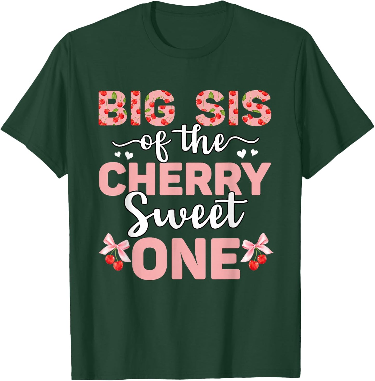Big Sis Of The Cherry Sweet One 1st Birthday Cherry Lover T-Shirt - T-Shirt | Forest