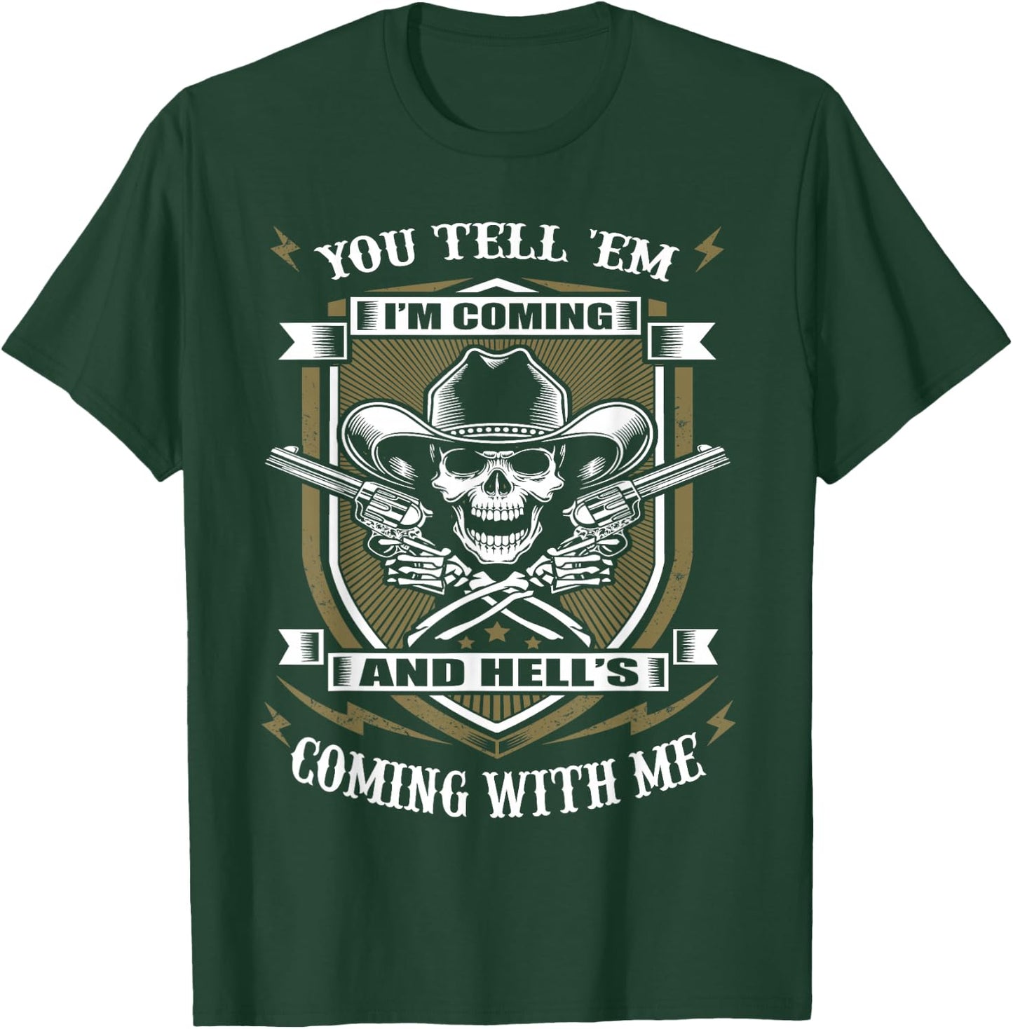 You Tell 'em I'm Coming and Hell's Coming with me T-Shirt - T-Shirt | Forest