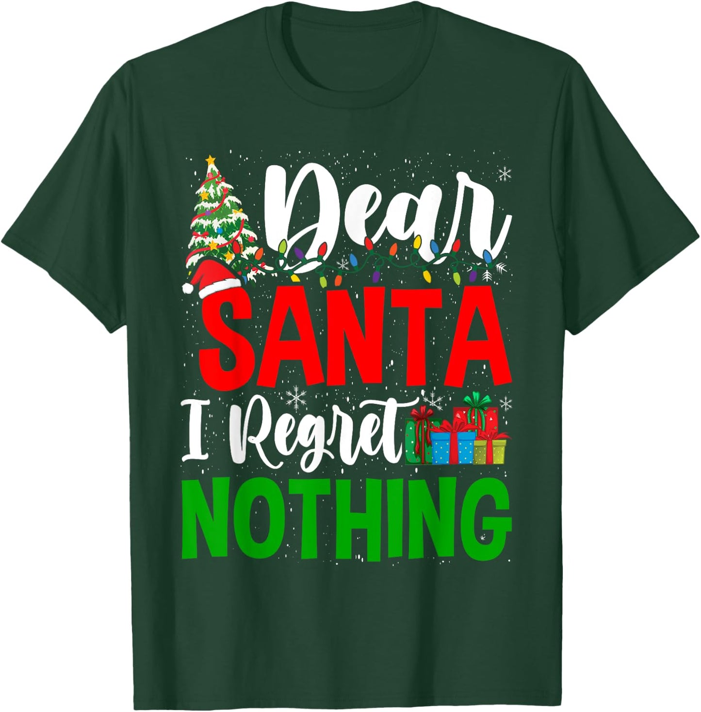 Funny Christmas Xmas Humor Dear Santa I Regret Nothing T-Shirt - T-Shirt | Forest