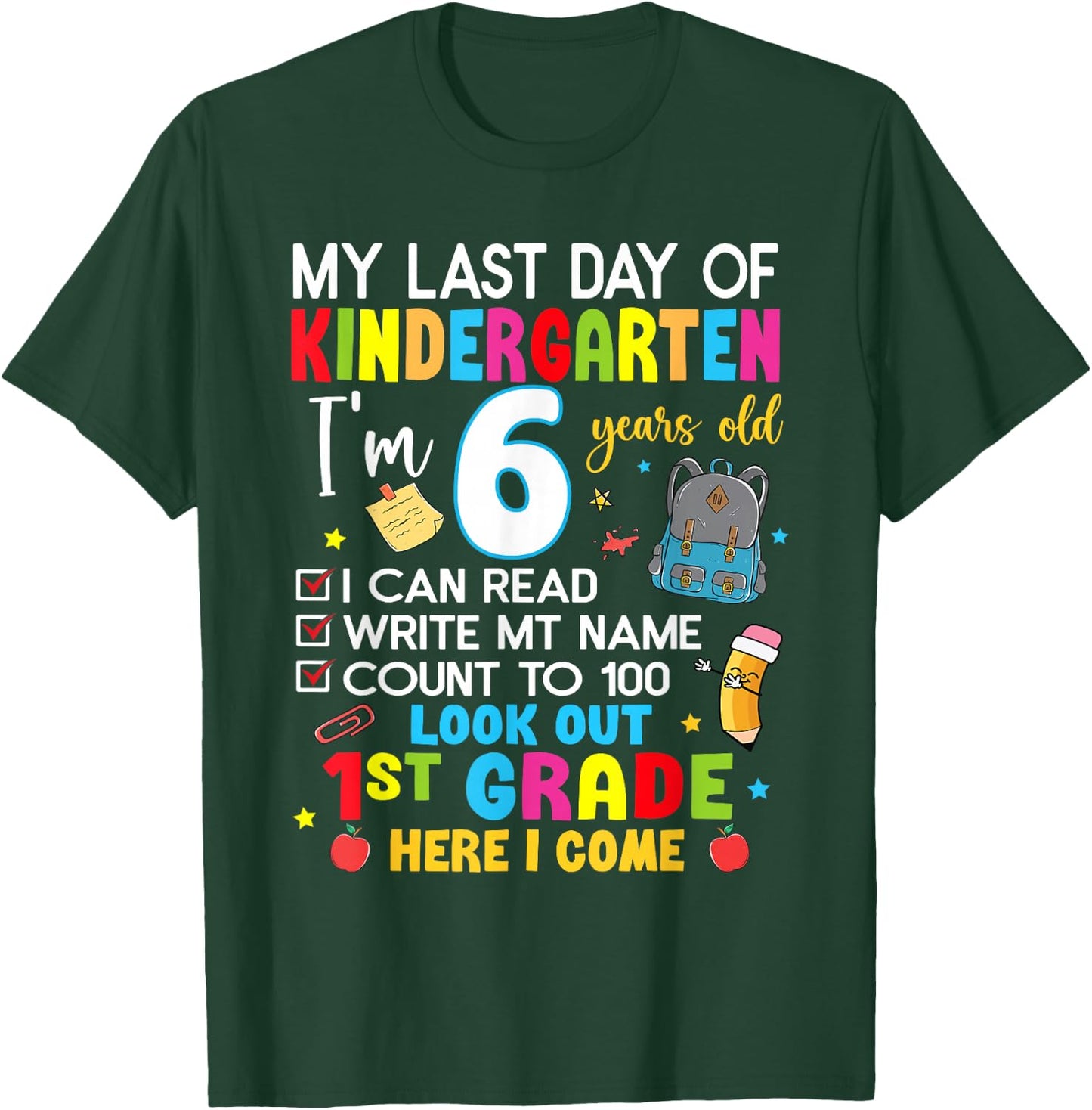 My Last Day Of Kindergarten 1st Grade Here I Come Graduation T-Shirt - T-Shirt | Forest
