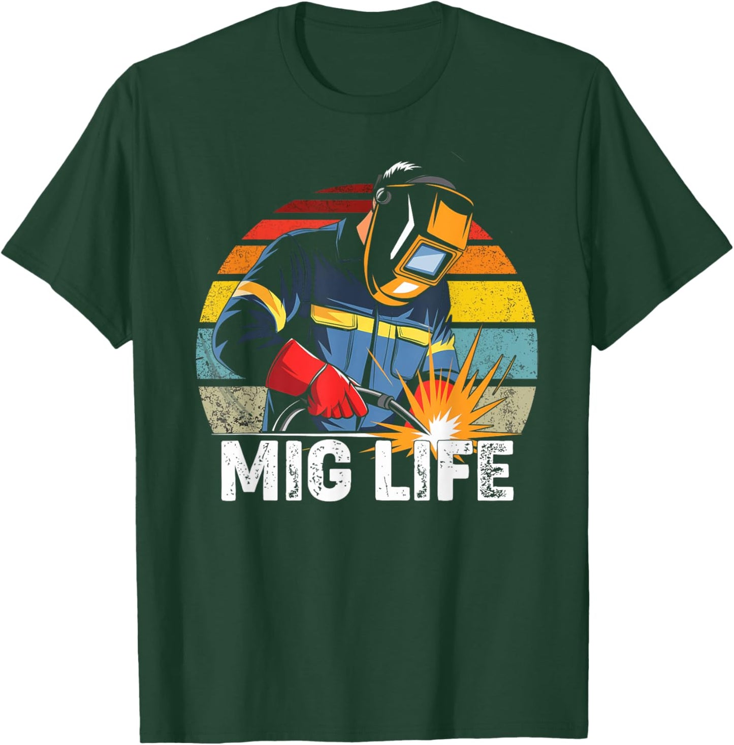 Mig Welder Shirt For Fathers Day Gift- Mig Life - Mig Welder T-Shirt - T-Shirt | Forest