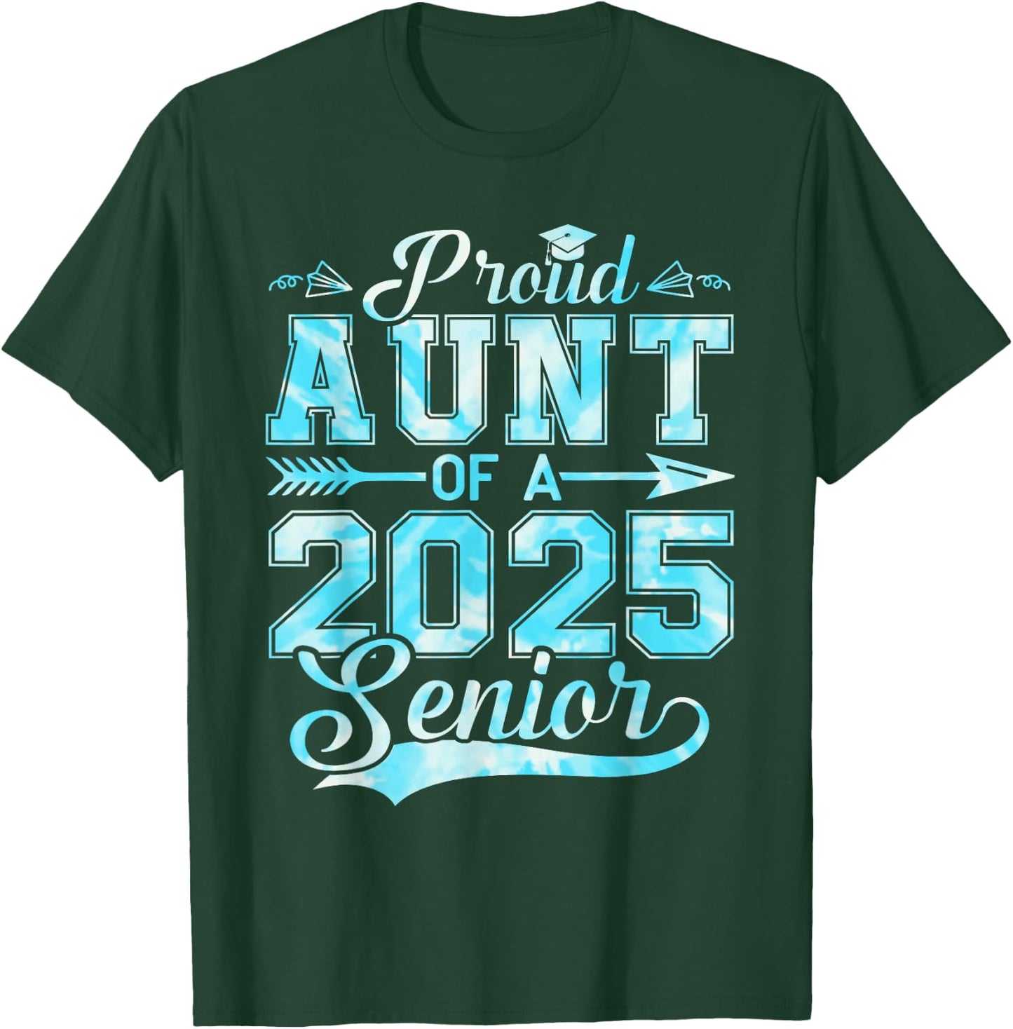 Proud Aunt of a 2025 Senior Graduate, Funny Graduation T-Shirt - T-Shirt | Forest