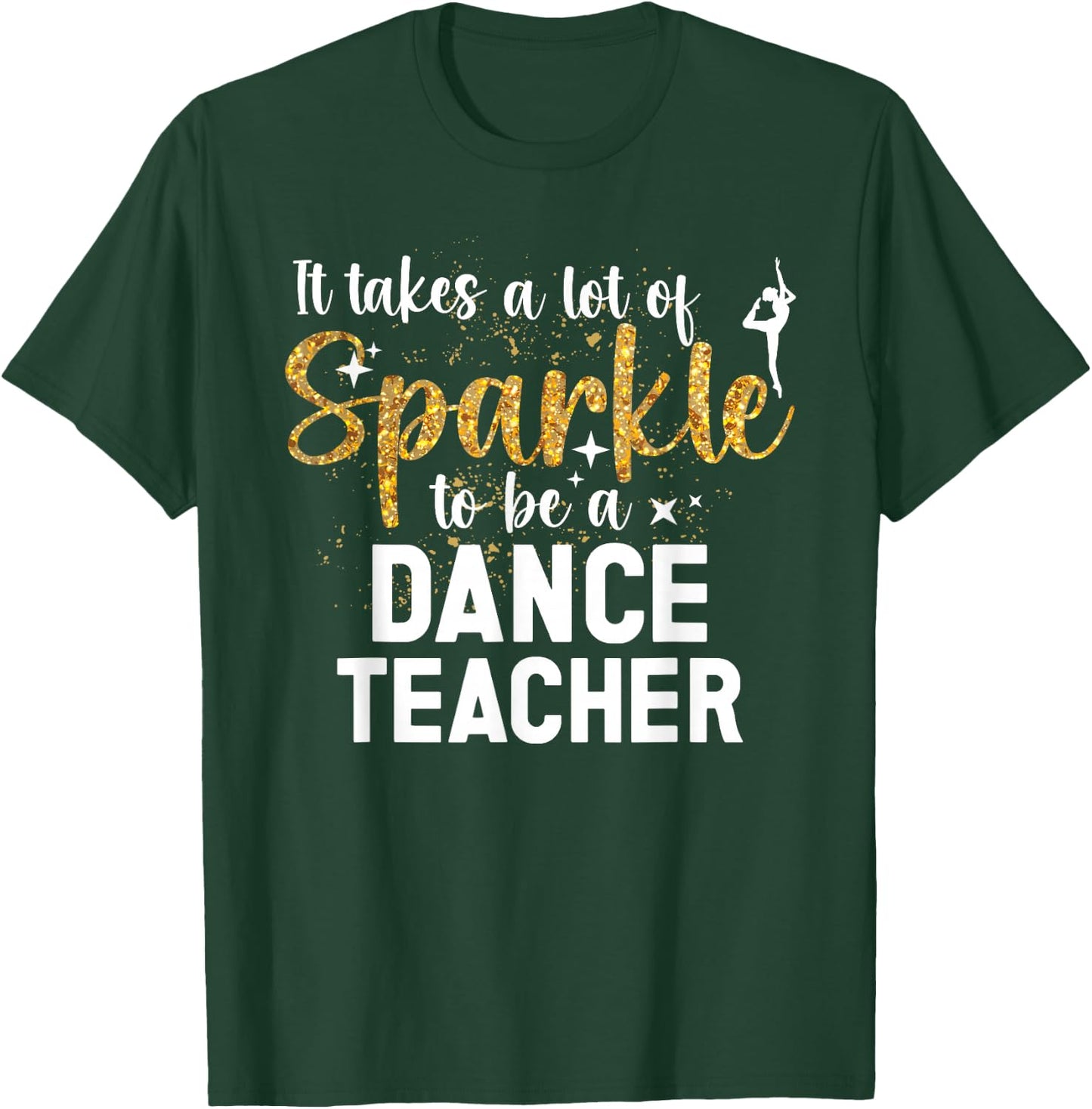 To Be A Dance Teacher Dance Instructor Dancing Teacher T-Shirt - T-Shirt | Forest