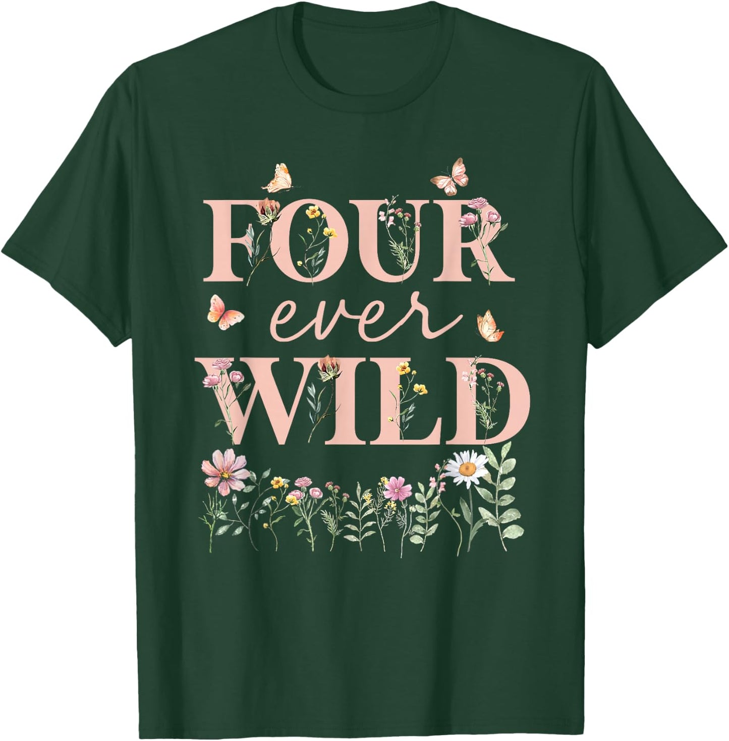 Four Ever Wild Wildflower Watercolor Floral 4th Bday Girl T-Shirt - T-Shirt | Forest