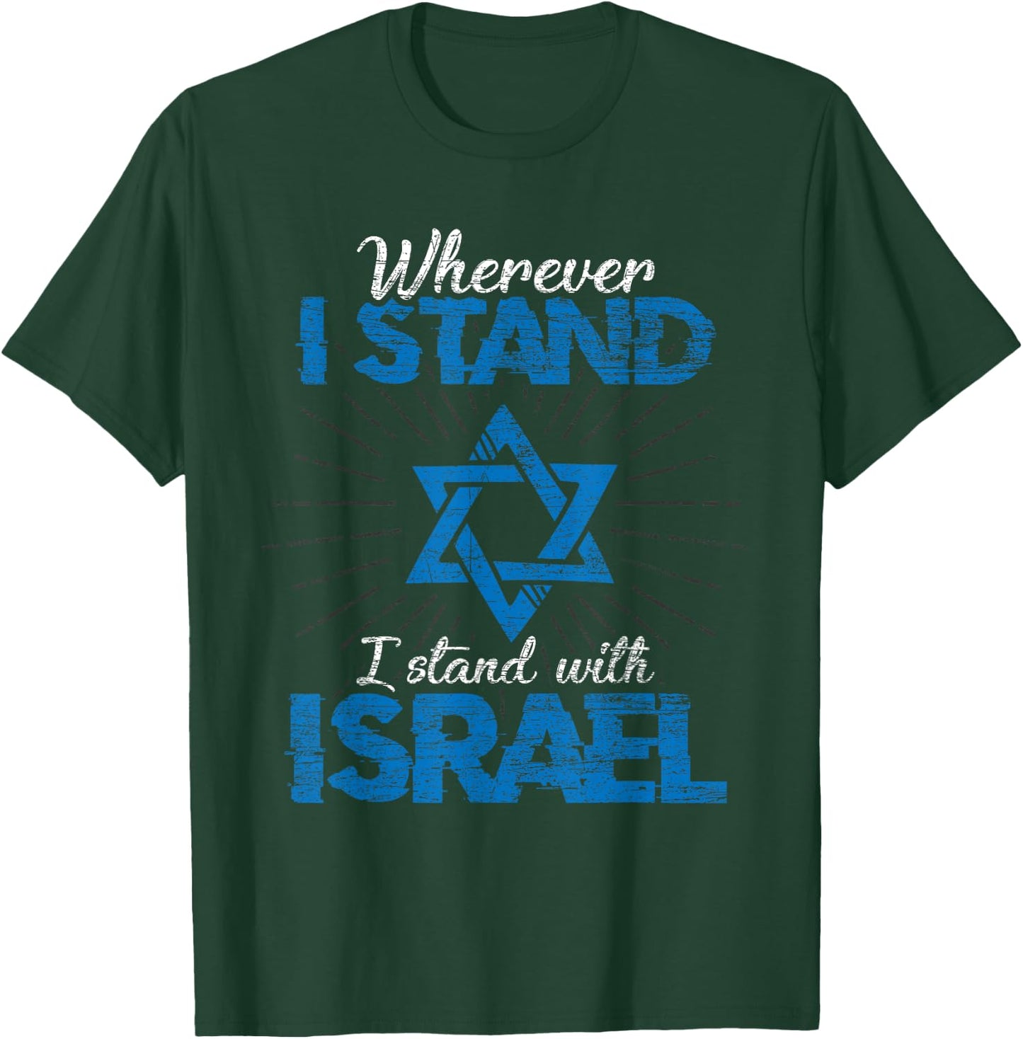 Wherever I Stand I Stand With Israel T-Shirt - T-Shirt | Forest