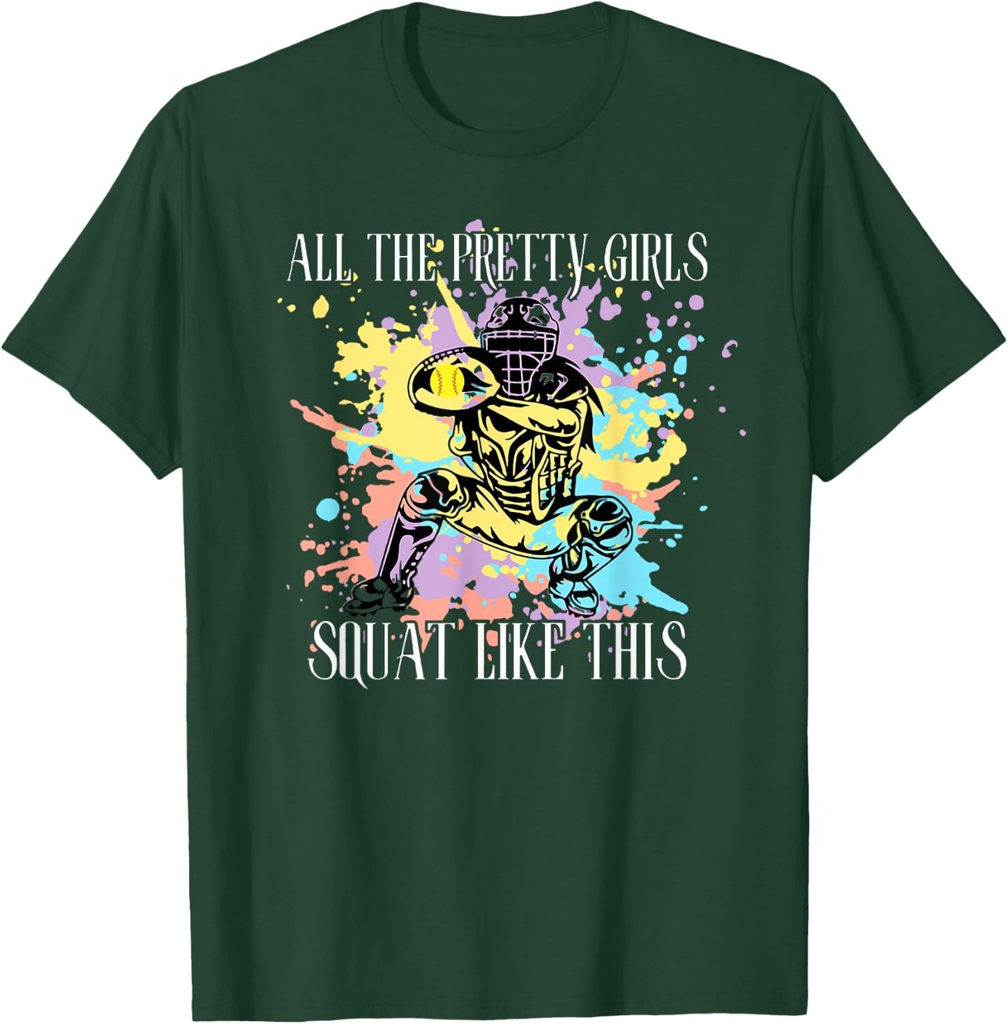 All the Pretty Girls Squat Like This T-Shirt - T-Shirt | Forest