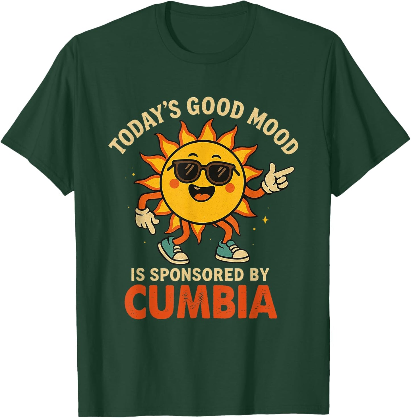 Today's Good Mood is Sponsored by Cumbia T-Shirt - T-Shirt | Forest