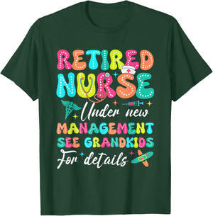 Retired Nurse Under New Management Gifts For Retirement T-Shirt - T-Shirt | Forest