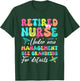 Retired Nurse Under New Management Gifts For Retirement T-Shirt - T-Shirt | Forest