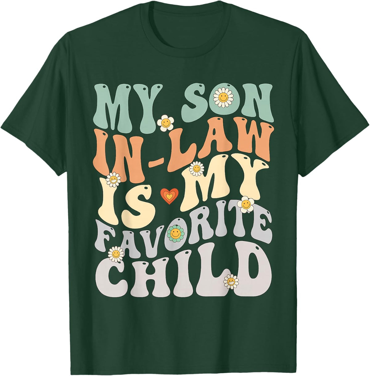 My Son In Law Is My Favorite Child Groovy Retro Vintage T-Shirt - T-Shirt | Forest