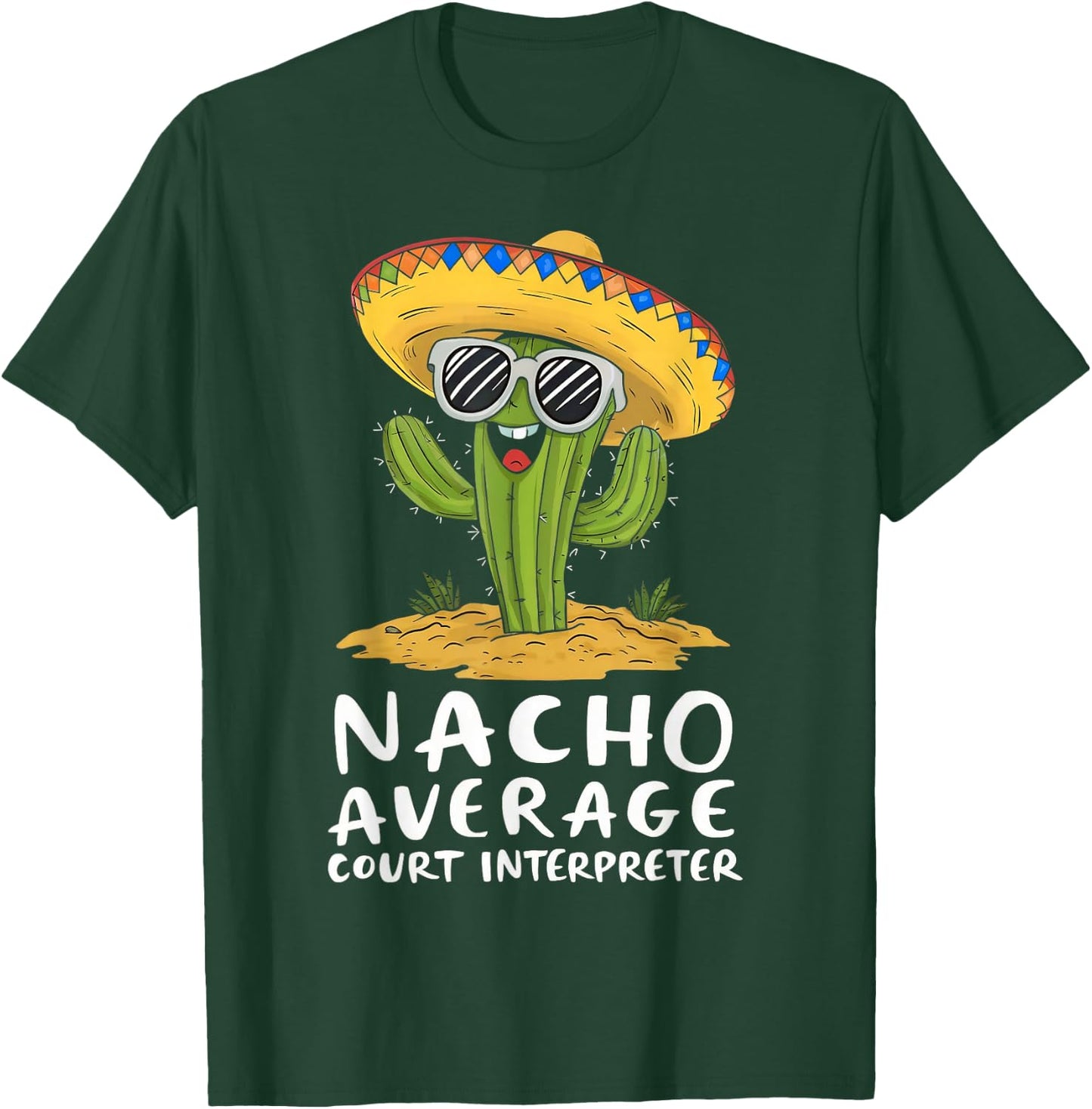 Funny Nacho Average Court Interpreter Appreciation T-Shirt - T-Shirt | Forest