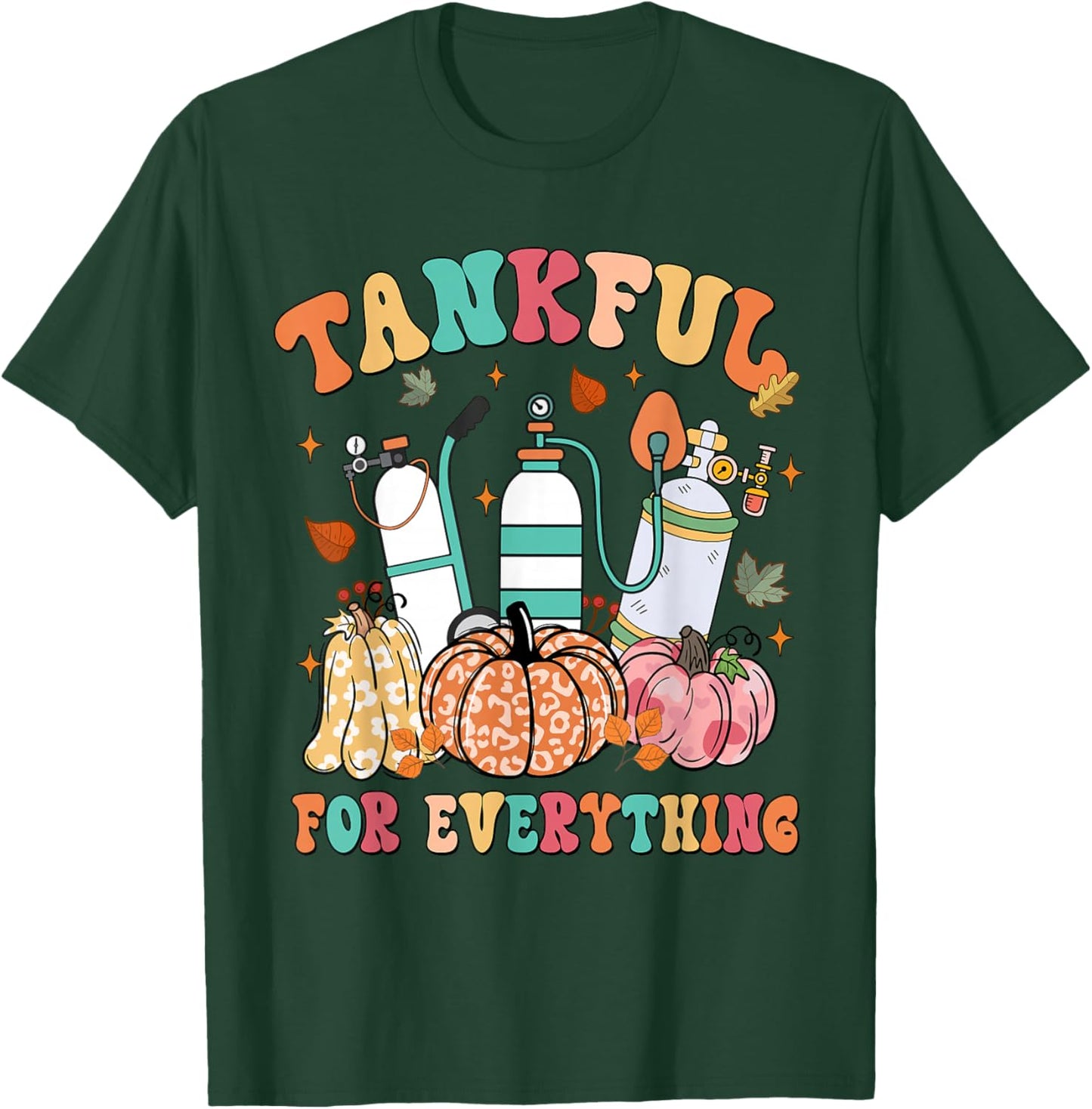 Tankful For Everything Respiratory Therapy Thanksgiving T-Shirt - T-Shirt | Forest