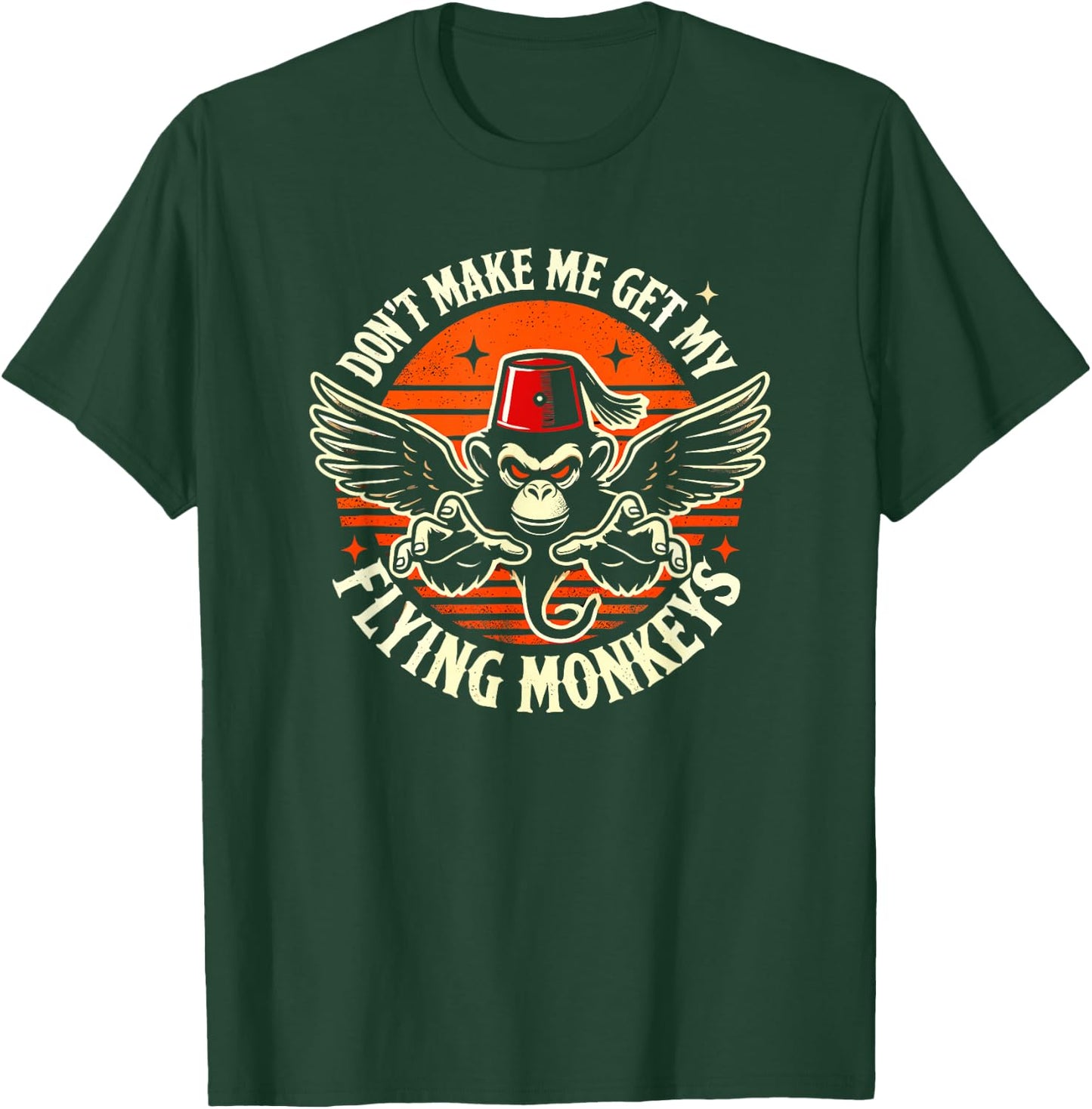 Dont Make Me Get My Flying Monkeys Halloween T-Shirt - T-Shirt | Forest