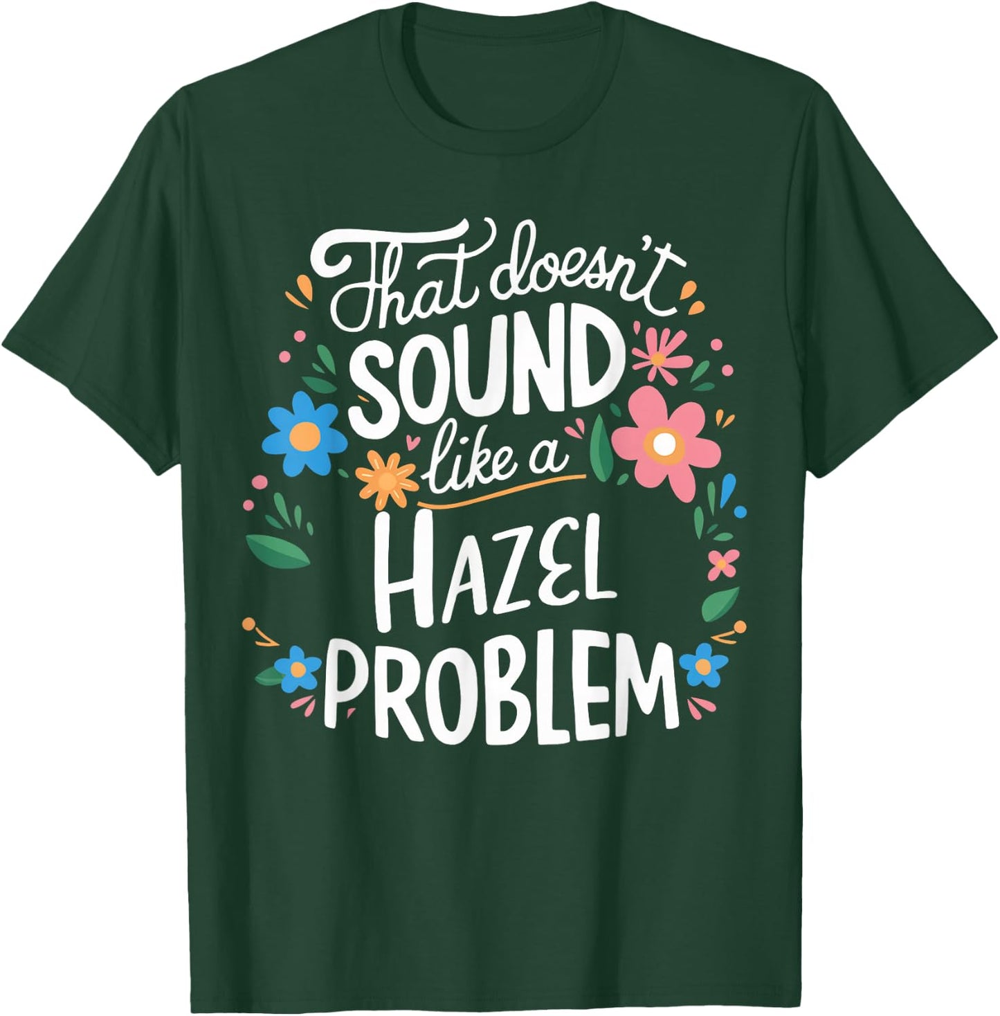 Hazel Personalized Cute Flower Girls Hazel Name T-Shirt - T-Shirt | Forest