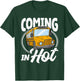 Coming in Hot Funny School Bus Driver T-Shirt - T-Shirt | Forest