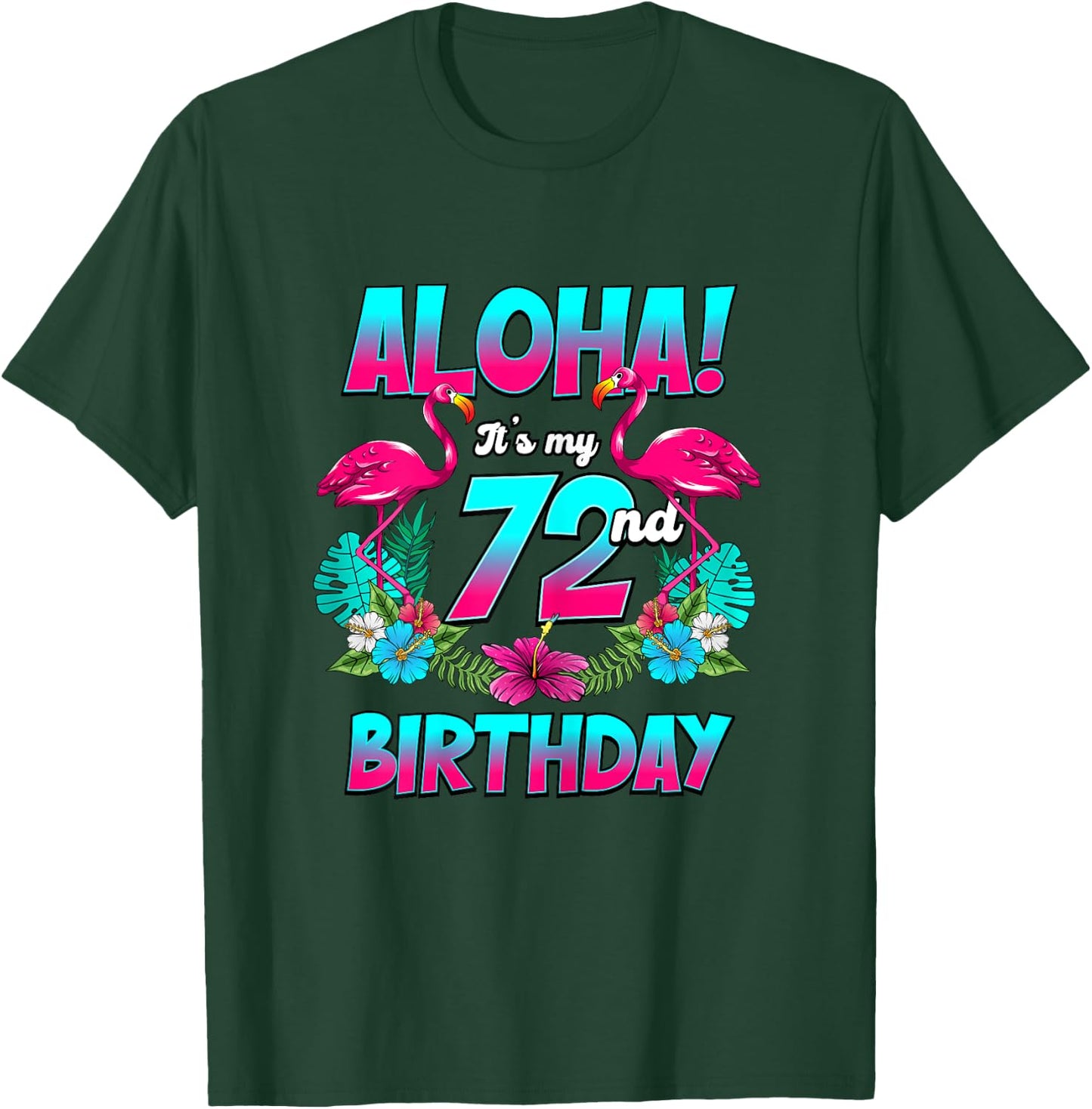 Aloha 72nd Birthday Flamingo Hawaii 72 Years Old Women T-Shirt - T-Shirt | Forest
