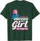 Know I'm Dressed Like A Girl Try To Keep Up Femboy T-Shirt - T-Shirt | Forest