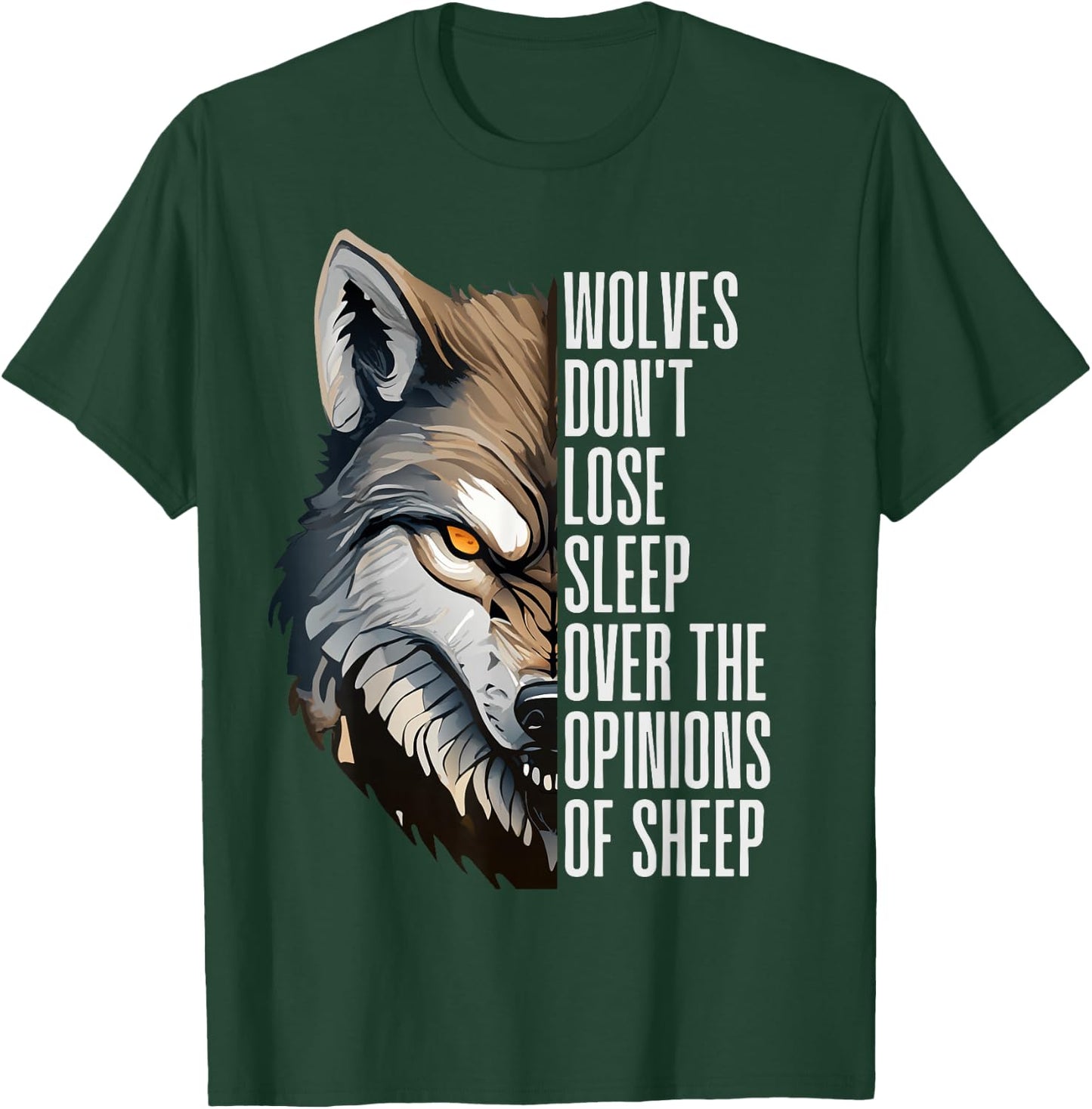 Wolves Don't Lose Sleep Over The Opinions Of Sheep T-Shirt - T-Shirt | Forest