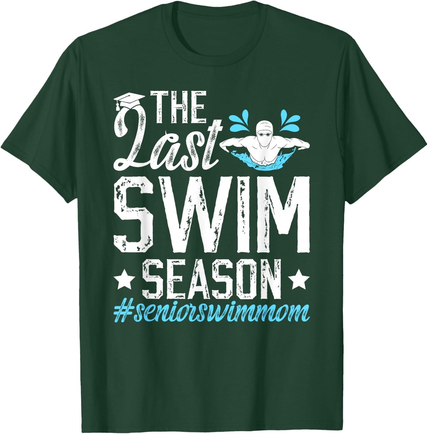 Last Swim Season Swim Senior Mom Swimming Senior Mama T-Shirt - T-Shirt | Forest