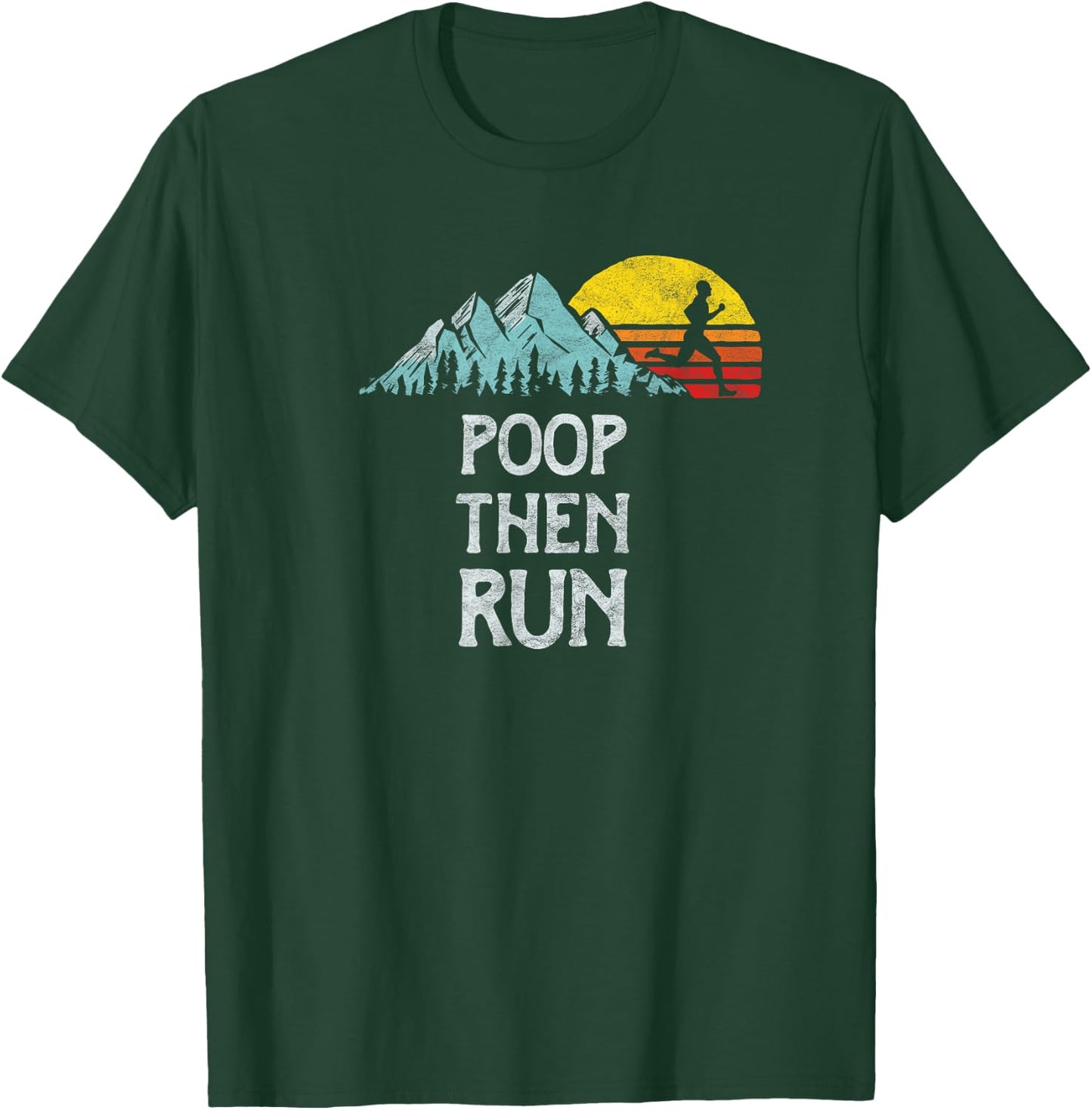 Nature Rush Outdoor Sports Threads Poop Then Run! Funny Trail Running Graphic T-Shirt - T-Shirt | Forest