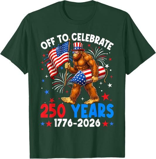 Off to Celebrate 250 Years America 1776-2026 Bigfoot 250th T-Shirt - T-Shirt | Forest