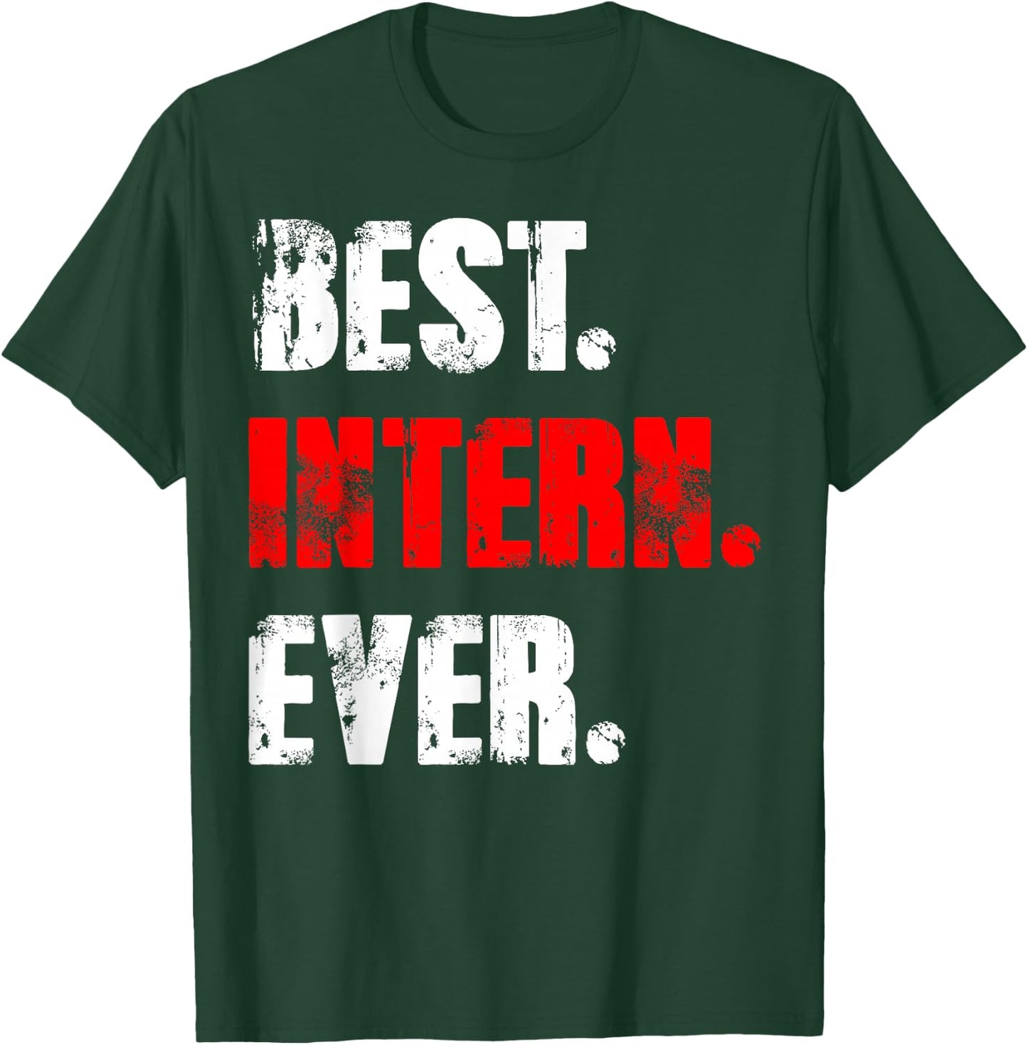 Best Intern Ever Work Assistant Internship T-Shirt - T-Shirt | Forest