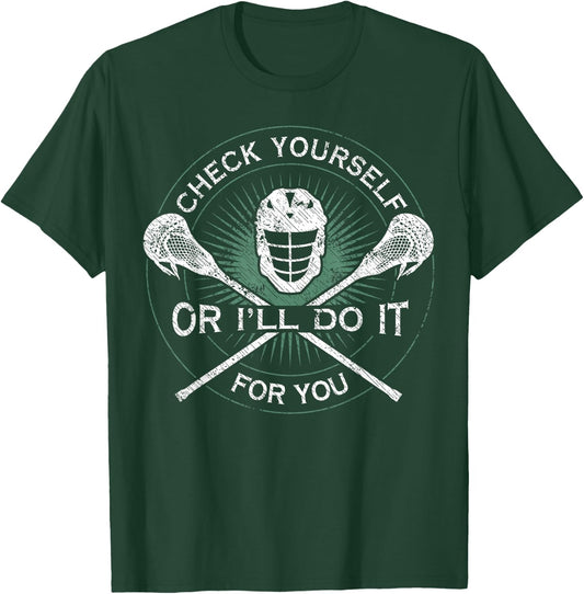 Lacrosse Teen Boy Man Check Yourself Or I'll Do It For You T-Shirt - T-Shirt | Forest