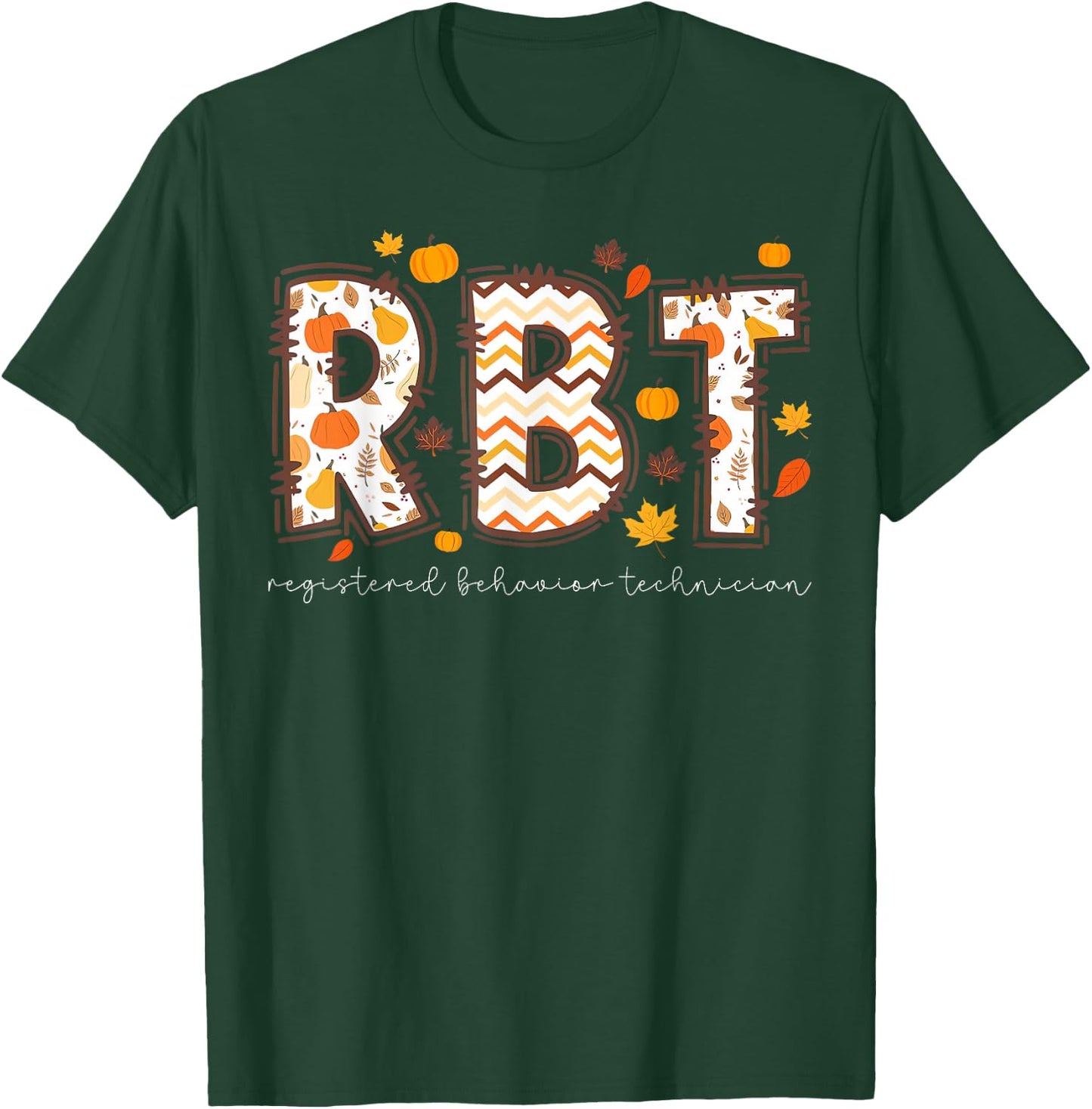 RBT Registered Behavior Technician Thanksgiving Fall Autum T-Shirt - T-Shirt | Forest