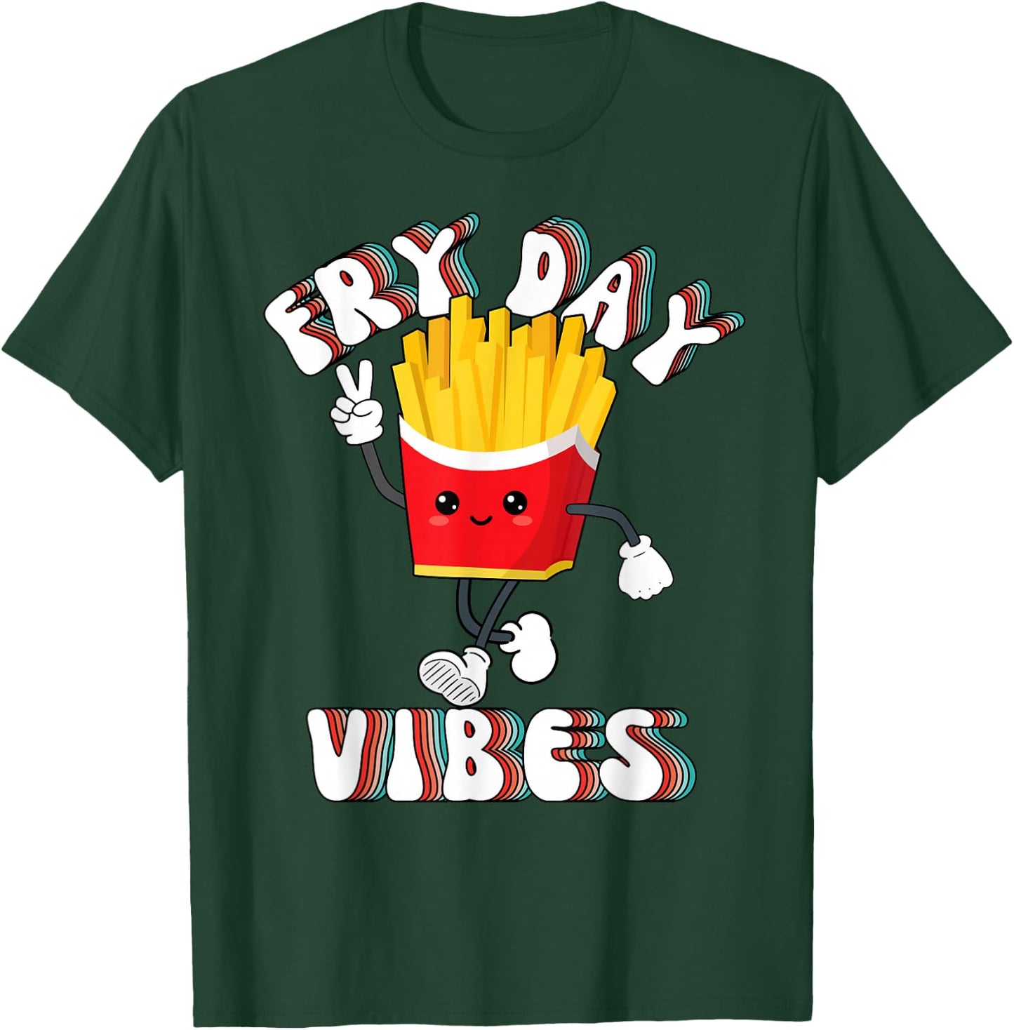 Fry Day Vibes Funny French Fries Friday Weekend Teacher T-Shirt - T-Shirt | Forest