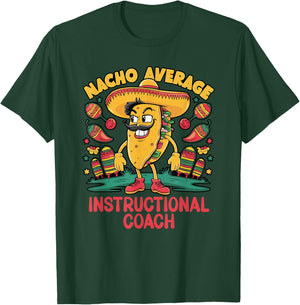 Nacho Average Instructional Coach Cinco De Mayo Mexican T-Shirt - T-Shirt | Forest
