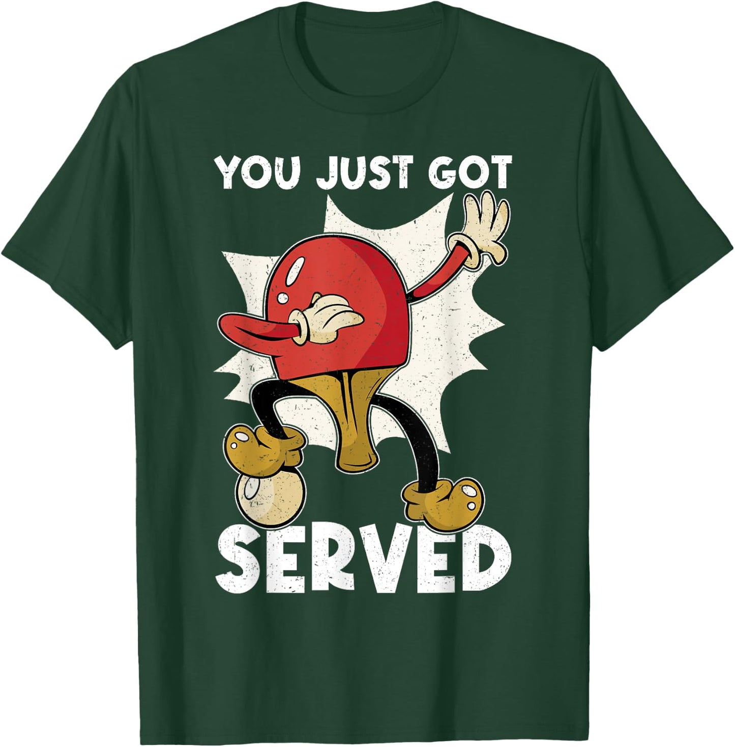 You Just Got Served | Funny Table Tennis T-Shirt - T-Shirt | Forest