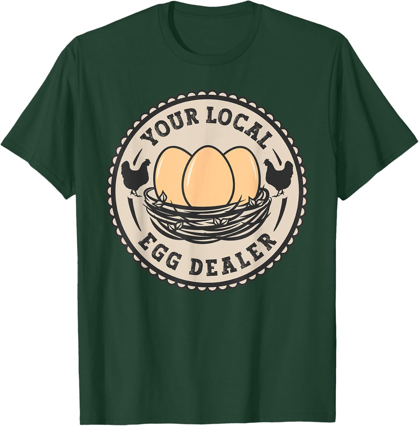 Farm Fresh Eggs Funny farm, Your Local Egg Dealer T-Shirt - T-Shirt | Forest