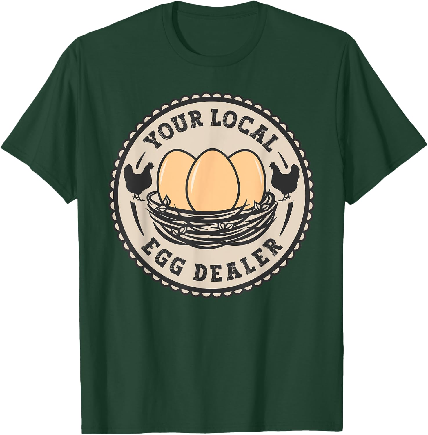 Farm Fresh Eggs Funny farm, Your Local Egg Dealer T-Shirt - T-Shirt | Forest