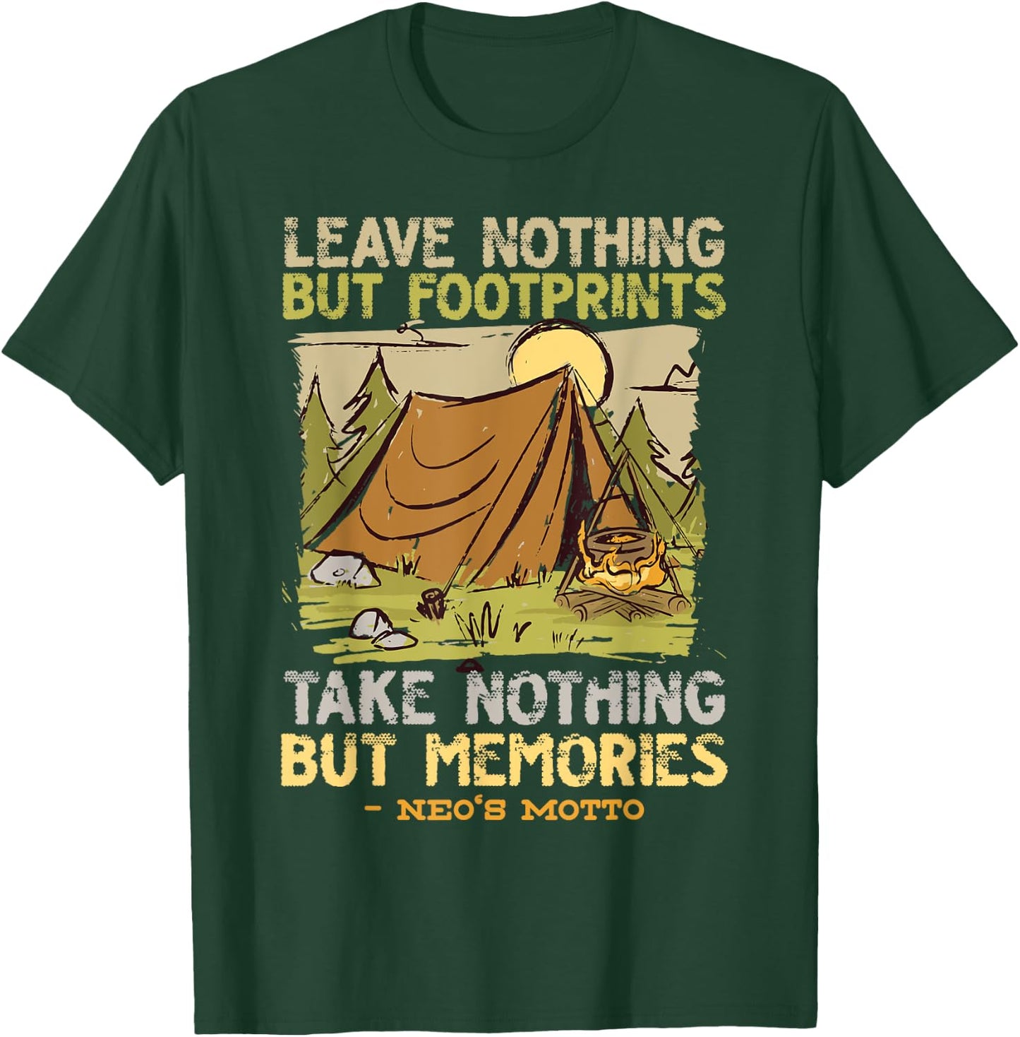 Take Nothing But Memories Neo Motto Tent Camping Hobby T-Shirt - T-Shirt | Forest