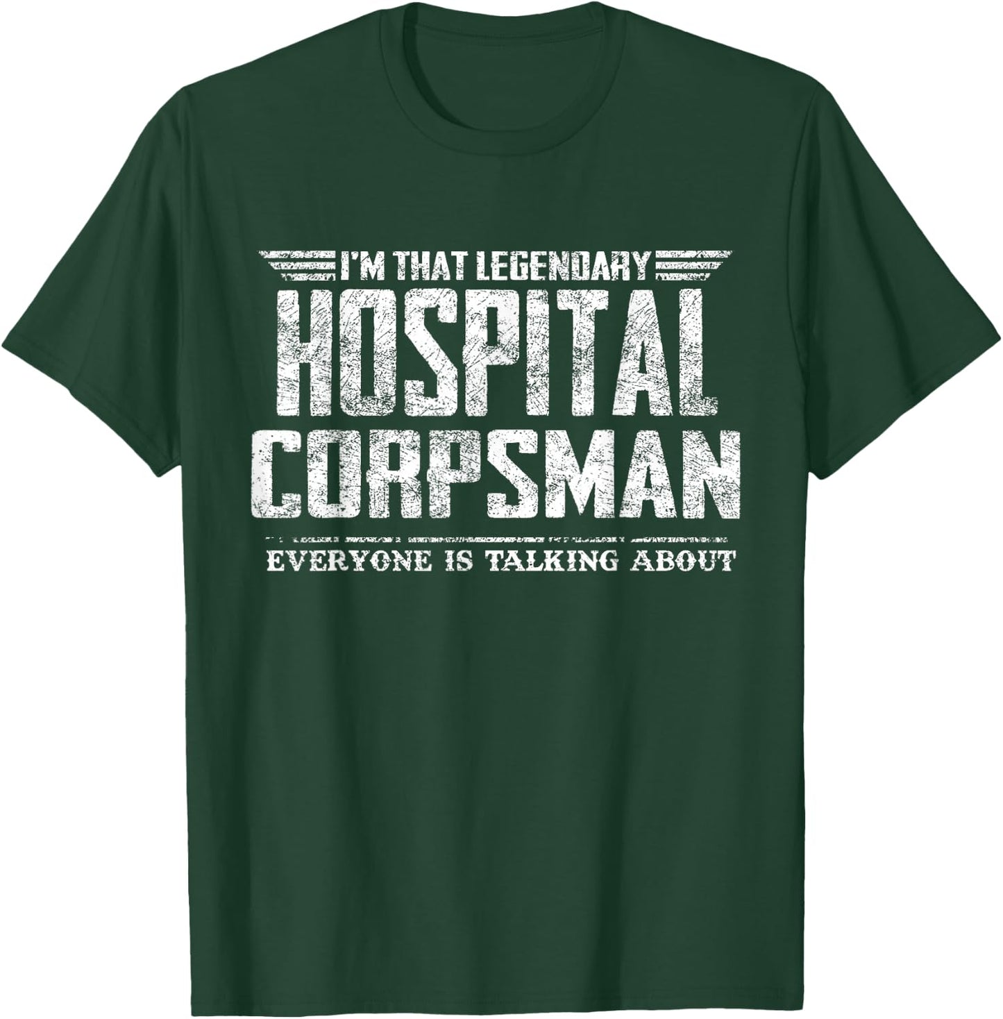 I'm That Legendary Hospital Corpsman T-Shirt - T-Shirt | Forest