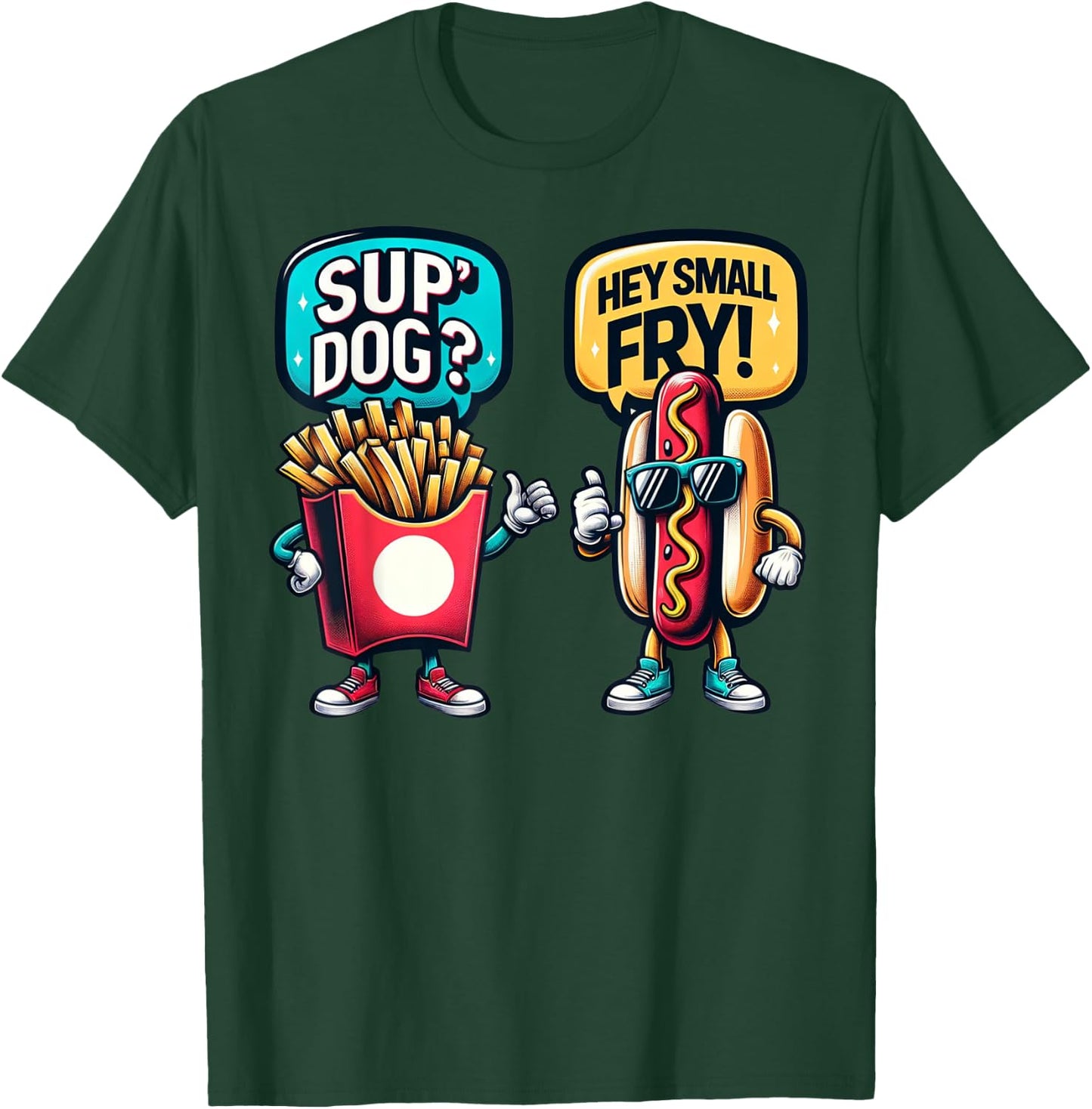 Fun Fast Food HotDog And Small Fry Funny Grilling Sup' Dog T-Shirt - T-Shirt | Forest