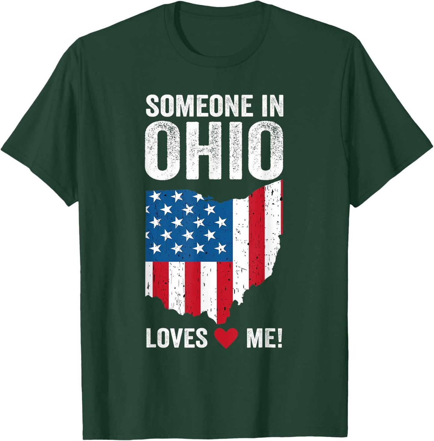 Someone In Ohio Loves Me T-Shirt - T-Shirt | Forest