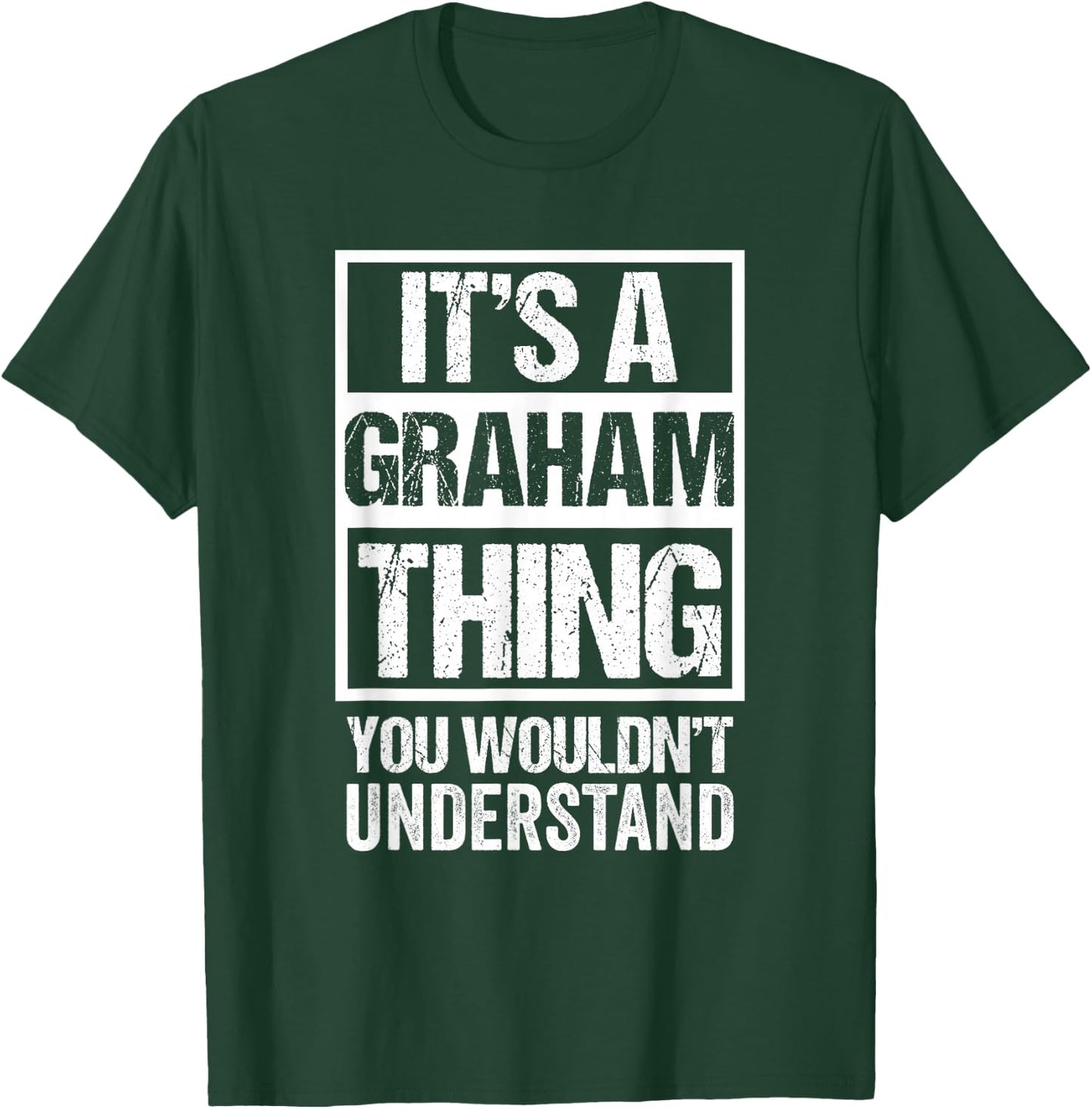 It's A Graham Thing You Wouldn't Understand T-Shirt - T-Shirt | Forest