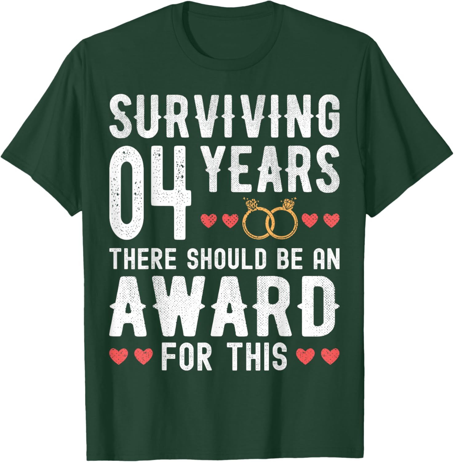 Surviving 4 Years There Should Be - 4th Wedding Anniversary T-Shirt - T-Shirt | Forest
