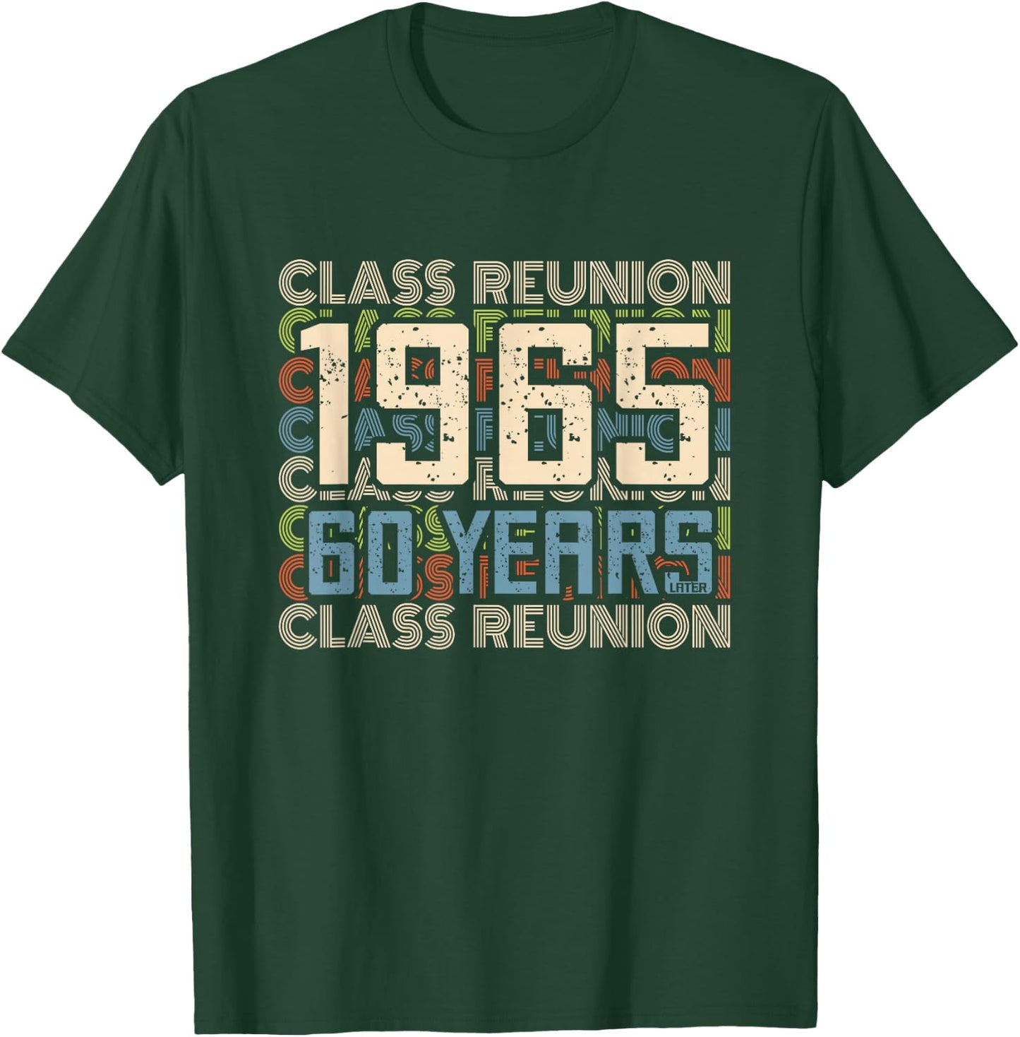 Class 1965 High School Alumni 60 Yrs Later College Reunion T-Shirt - T-Shirt | Forest