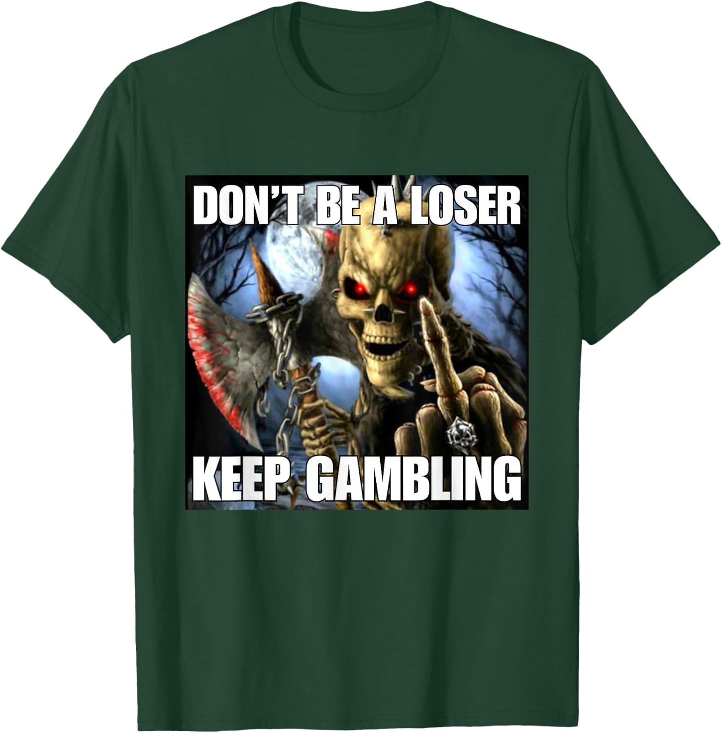 Keep Gambling Funny Cringe Hard Skeleton Meme T-Shirt - T-Shirt | Forest