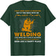 Mess With Me While I'm Welding - Cool Welder (On Back) T-Shirt - T-Shirt | Forest