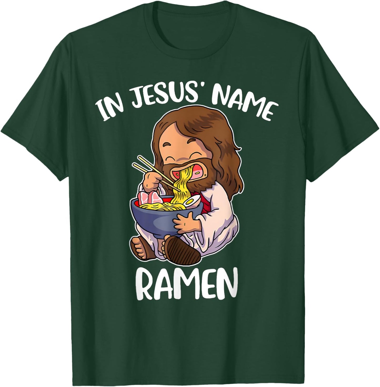 In Jesus' Name Ramen Funny Ramen Lover T-Shirt - T-Shirt | Forest