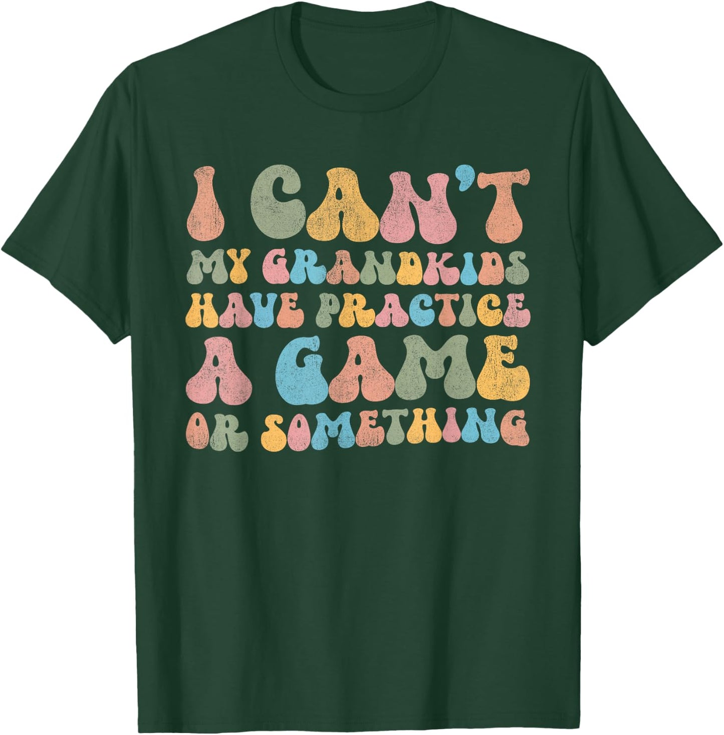 I Can't My Grandkids Have Practice A Game Or Something Retro T-Shirt - T-Shirt | Forest