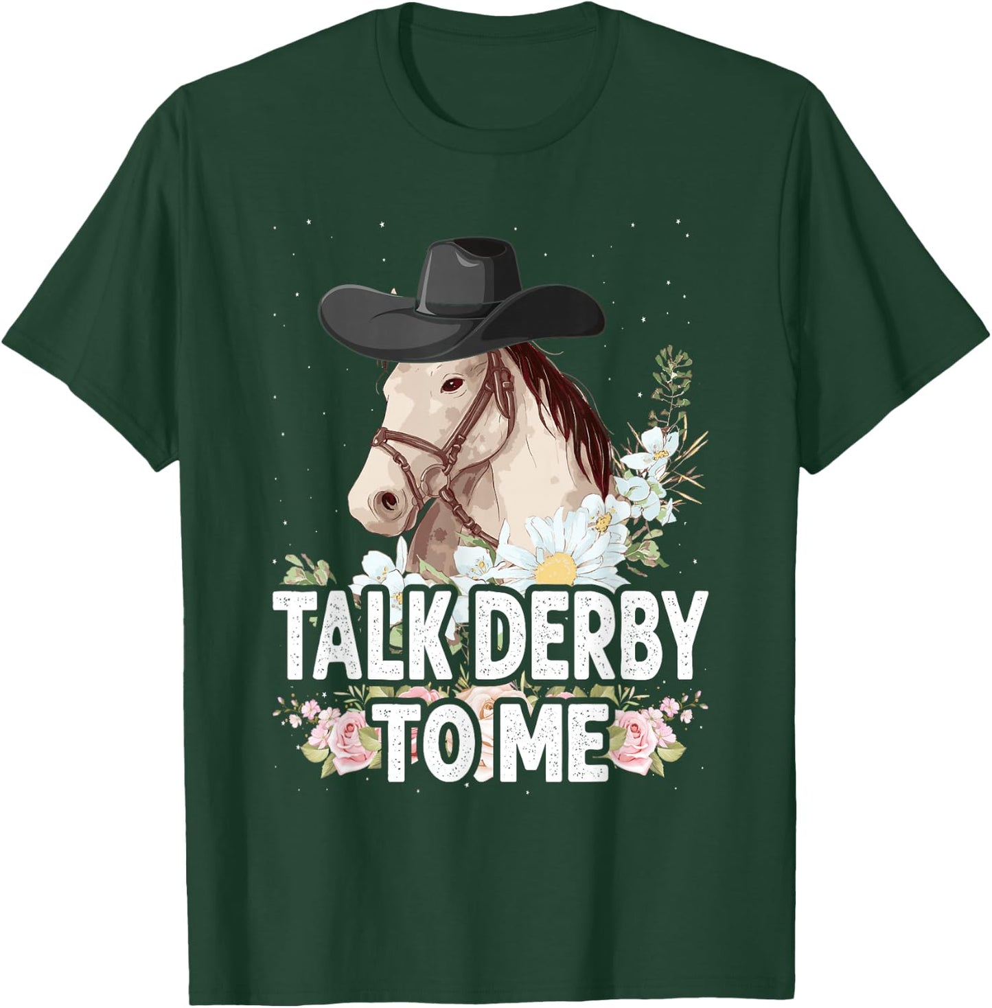 Talk Derby To Me Horse Racing Funny Derby Day T-Shirt - T-Shirt | Forest